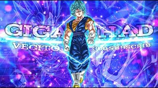 Vegito  Edit\Amv  🔥  Gigachad [upl. by Rabin]