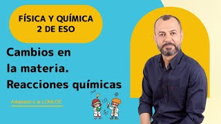 Cambios en la materia ⚛️ Reacciones químicas 🧪Física y Química 2 ESO 👍 [upl. by Eedoj]