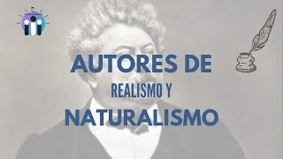 🔵 Autores del Realismo y naturalismo [upl. by Naiva127]