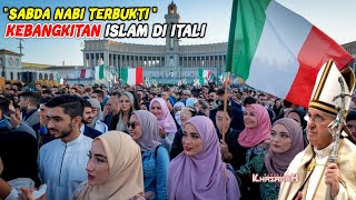 MESKIPUN BANYAK TEKANAN ISLAM DI ITALIA TERUS MEROKET SABDA NABI TERBUKTI [upl. by Byron]