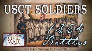 USCT AfricanAmerican Soldiers 1864 Battles  Part 25  American Civil War Anniversary Series [upl. by Sverre]