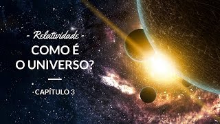 Relatividade  Como é o universo  Astronomia 3 [upl. by Fevre]