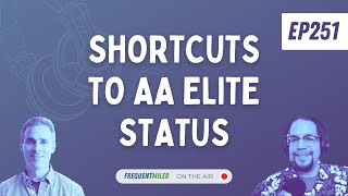 Shortcuts to AA elite status  Frequent Miler on the Air Ep251  41924 [upl. by Enahpad]