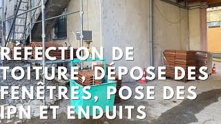 EP18On ne nous arrête plus  réfection de toiture dépose des fenêtres pose des IPN et enduits [upl. by Sukram849]