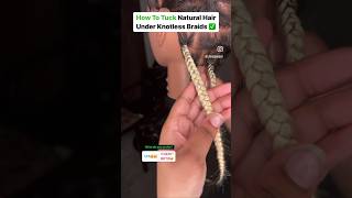 How To Tuck Natural Hair Under Knotless Braids [upl. by Aicil291]