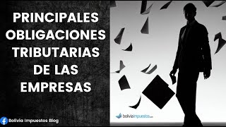 Principales Obligaciones Tributarias de las Empresas en Bolivia [upl. by Bigot]