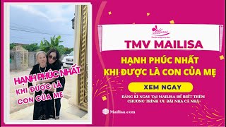 TGĐ Mailisa Hạnh Phúc Nhất Khi Được Là Con Của Mẹ Con Yêu Mẹ [upl. by Adnot895]