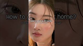 how to GLOW UP at home 🥂 instant glow up tips 🌷 shorts glowup tips [upl. by Legin697]