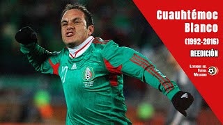 TODA la historia de CUAUHTÉMOC BLANCO 19922016  Reedición 📹 [upl. by Erminia]