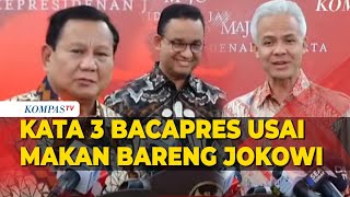 FULL Kata 3 Bacapres Anies Ganjar dan Prabowo Usai Makan Siang Bersama Jokowi [upl. by Modie]