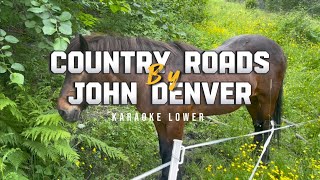 Country Roads By John Denver Karaoke LOWER [upl. by Mide]