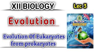 Evolution of Eukaryotes from prokaryotes lec 3  Evolution class 12 [upl. by Correy]