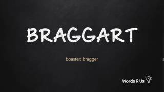 How to Pronounce BRAGGART in American English [upl. by Airtap]