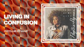 Phyllis Hyman  Living In Confusion Official Audio [upl. by Gunter]