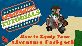 How To Equip Your Adventure Backpack  Minecraft Adventure Backpack Mod To The Point Tutorial [upl. by Etteroma]