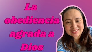 La obediencia agrada a Dios [upl. by Teresina]