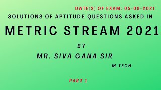 SOLUTIONS OF APTITUDE QUESTIONS ASKED IN METRIC STREAM on 5082021 PREVIOUSLY ASKED QUESTION [upl. by Marys]