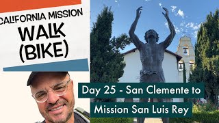 California Mission Walk Day 25 [upl. by Auqenwahs]