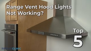 Top Reasons Range Vent Hood Lights Wont Work — Range Vent Hood Troubleshooting [upl. by Onaicul253]