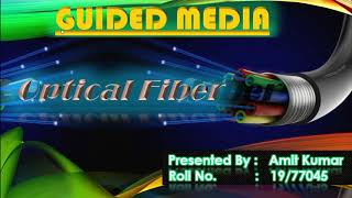 Presentation on Optical Fiber  PPT  Guided Media  Its Type Working Advantages amp Disadvantages [upl. by Belloir]