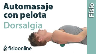 Automasaje con pelota para el dolor dorsal o dorsalgia  Relajar espalda [upl. by Marc816]