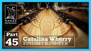 Building the Catalina Wherry  Part 45  Finishing the Sheer [upl. by Cacie]