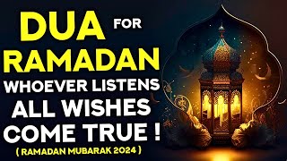 Dua For Ramadan Must Listen  Whoever Listens To This Dua All Wishes Come True  Ramadan Mubarek [upl. by Garrity]