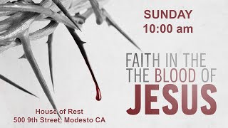 Sermon  Faith in the BLOOD of Jesus [upl. by Loretta182]