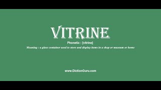 vitrine Pronounce vitrine with Meaning Phonetic Synonyms and Sentence Examples [upl. by Anthia412]