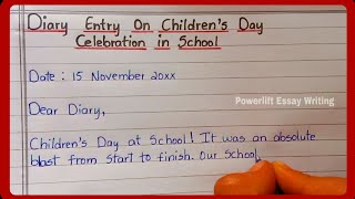 Diary Entry on Childrens Day Celebration in School  Diary on Childrens Day in English [upl. by Sexela]