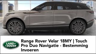 Range Rover Velar 18MY  Touch Pro Duo Navigatie  Bestemming Invoeren [upl. by Teddie]