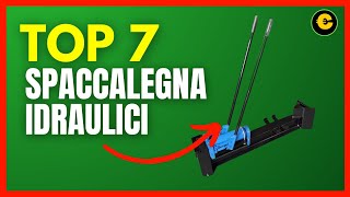 7 Migliori Spaccalegna Idraulici del 2024 Scegli lEfficienza e la Potenza per la Tua Legna [upl. by Myron]