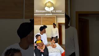 Disrespecting my sister prank prank shorts [upl. by Lancelot]