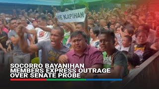 Socorro Bayanihan members express outrage over Senate probe [upl. by Louls127]