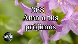 HA62  Himno 368  Ama a tus prójimos [upl. by Yak983]