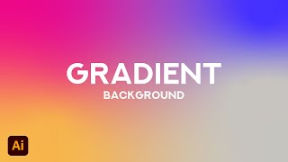 Gradient Background Design In Adobe Illustrator cc 2022  Tutorial [upl. by Debbi]