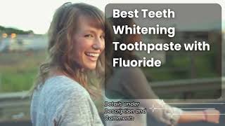 Best Teeth Whitening Toothpaste with Fluoride [upl. by Kaine]