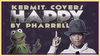 Kermit The Frog Covers Happy by Pharrell Williams [upl. by Chryste]