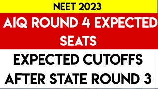 NEET 2023  AIQ ROUND 4 Expected Seat Matrix  Stray Vacancy Round Cutoffs [upl. by Brodie446]