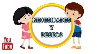 LAS NECESIDADES Y DESEOS PARA PREESCOLAR Y PRIMARIA [upl. by Lyrehs]