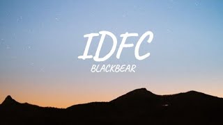 Blackbear  IDFC Lyrics [upl. by Nyad861]