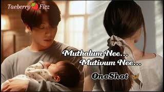 Mudhalum ne mudivum nee Oneshot  BTSJK🐰Tamil Fanficz  Taeberry🍓ficz [upl. by Einohpets]