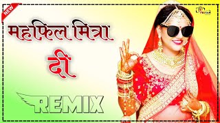 Mehfil mitran Di Dj Remix  mehfil mitran di sajdi roj chubare dj Remix 2020 [upl. by Zollie]