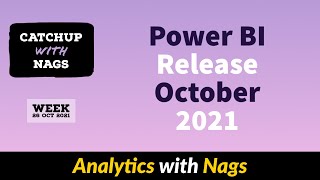 Power BI Release October 2021  Catch Up With Nags  Week 26 Oct 2021 [upl. by Llennor]