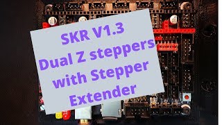 SKR 13  Dual Z steppers with Stepper Extender Part two [upl. by Dorisa]