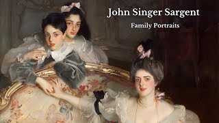 John Singer Sargent Family Portraits [upl. by Leahpar]