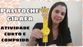 PALITOCHE DE GIRAFA  atividade para trabalhar curto e comprido na educação infantil [upl. by Gnart799]