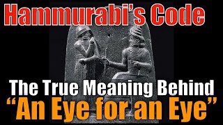 【Hammurabis Code】The True Meaning Behind quotAn Eye for an Eye quot [upl. by Windham]