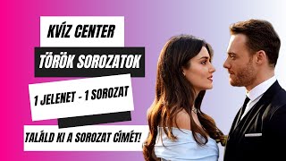 Török sorozatok I Kvíz Center I 1 Jelenet  1 Sorozat [upl. by Oramug437]