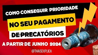 COMO CONSEGUIR A PRIORIDADE NO PAGAMENTO DE PRECATÓRIO A PARTIR DE JUNHO 2024 [upl. by Nahej494]